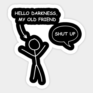 Hello Darkness My Old Friend - Meme Sticker